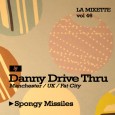 Download: DANNY DRIVE THRU X MUSIQUE LARGE // Spongy Missiles Mixtape Holy Merde! DANNY DRIVE THRU dun made a mix for the HQ of FULGEANCE and DEBRUIT, MUSIQUE LARGE – and it’s a bloody ginormous stonker! Download here or listen on...